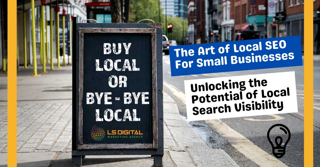 The-Art-of-Local-SEO-for-Small-Businesses-Unlocking-the-Potential-of-Local-Search-Visibility